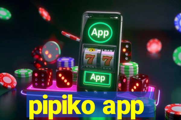 pipiko app